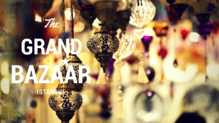 The grand bazaar istanbul