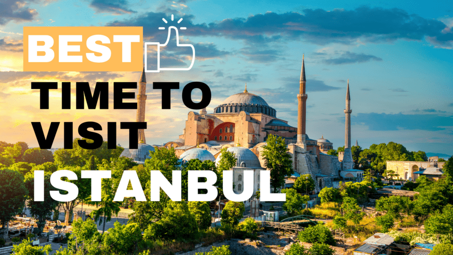 Best Month to Visit Istanbul & Best Things to Do 1